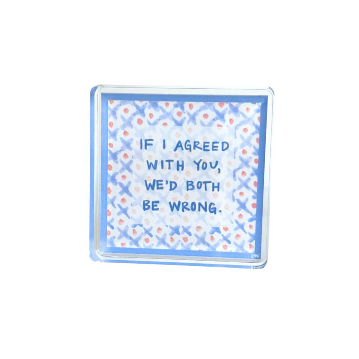 Both Be Wrong Acrylic Block Home Decor Lauren Dunn 