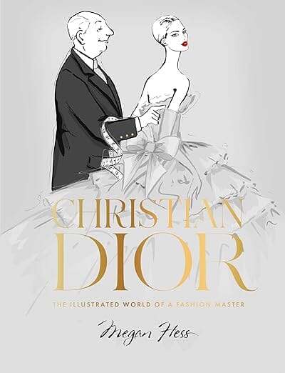 Christian Dior The Illustrated World of a Fashion Master Book Hachette Book Group 