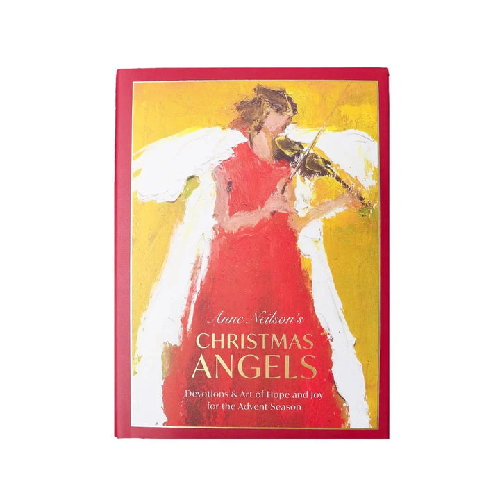 Christmas Angels: Devotions and Art of Hope and Joy for the Advent Season Book Anne Neilson 