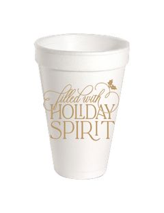 Filled with Holiday Spirit Styrofoam Cups Styrofoam Cups Rosanne Beck 