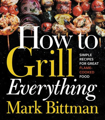 How to Grill Everything Cookbook Cookbook Harper Collins 