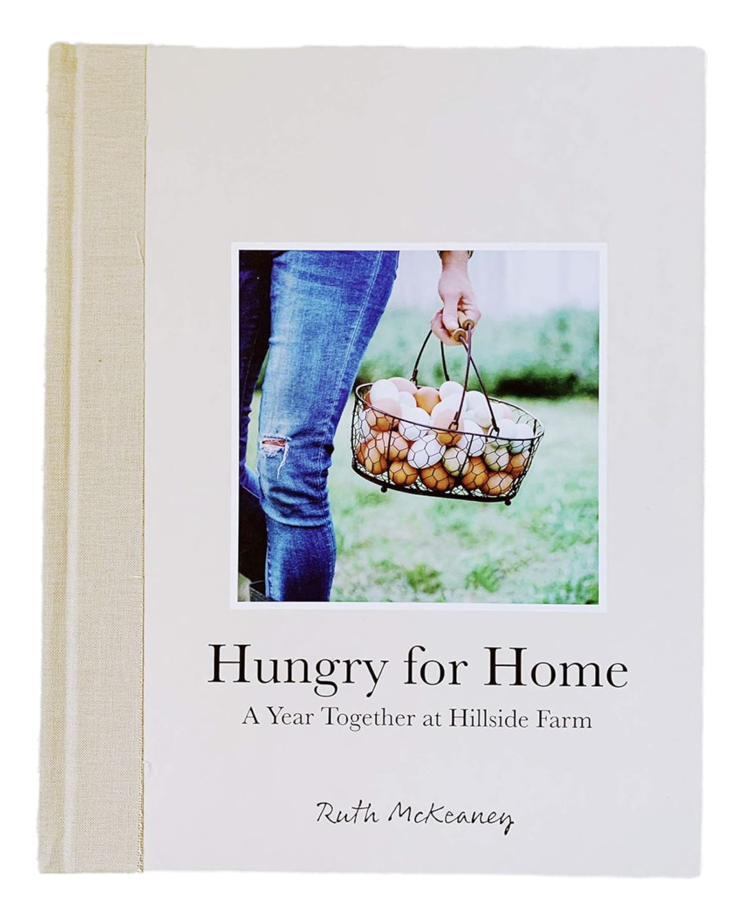 Hungry for Home: A Year Together at Hillside Farm Book Ruth McKeaney 