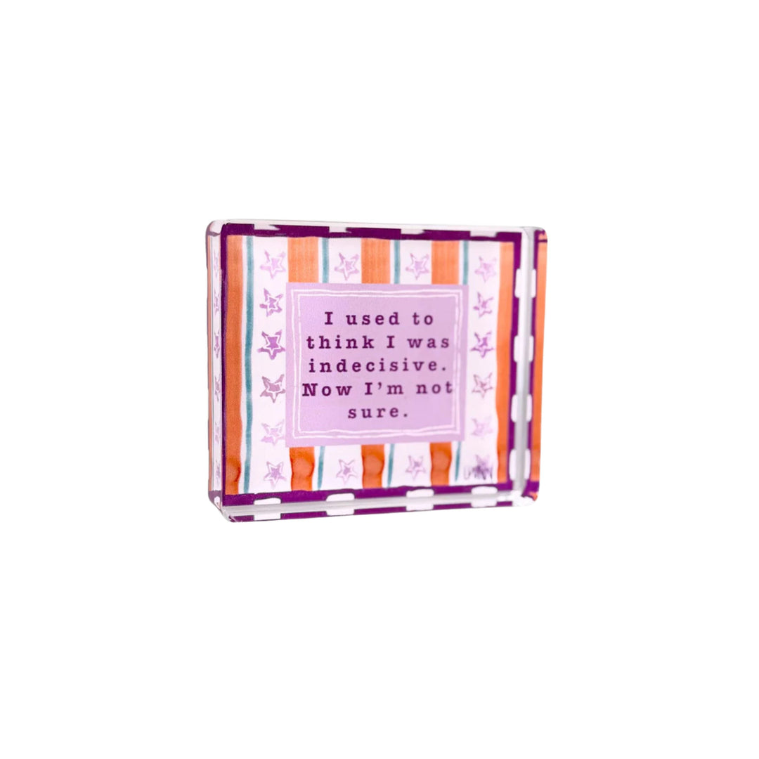 Indecisive Acrylic Block Home Decor Lauren Dunn 