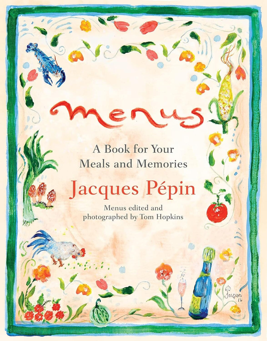 Menus: A Book For Your Meals and Memories : Jacques Pépin Book Hachette Book Group 