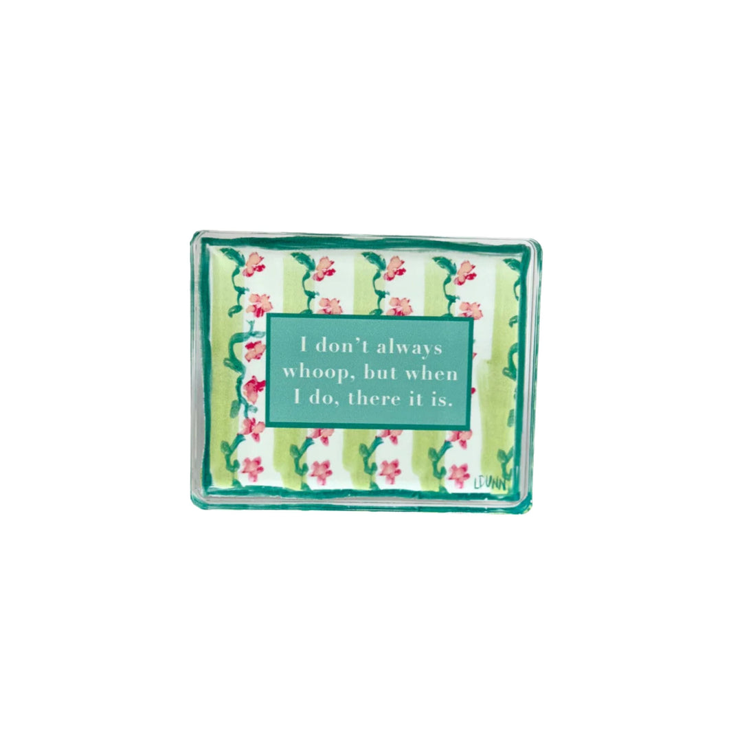 Whoop, There It Is Acrylic Block Home Decor Lauren Dunn 