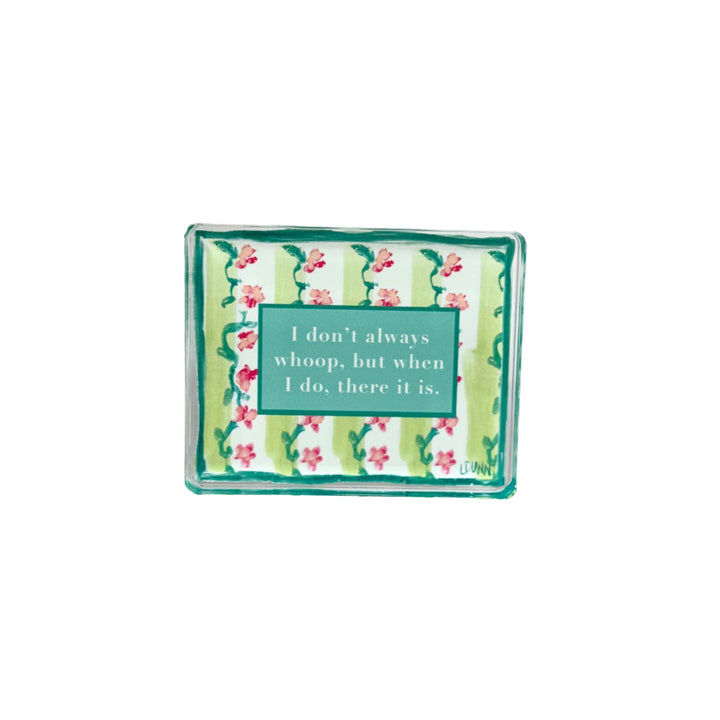Whoop, There It Is Acrylic Block Home Decor Lauren Dunn 