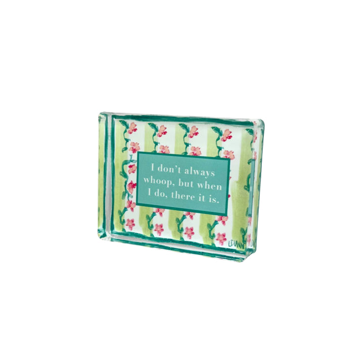 Whoop, There It Is Acrylic Block Home Decor Lauren Dunn 