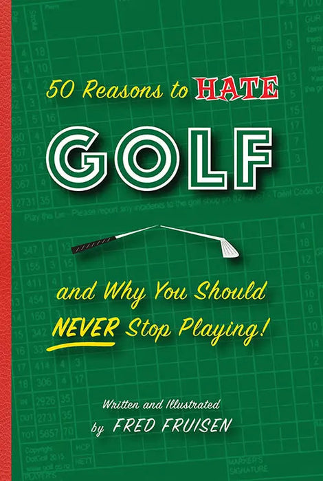 50 Reasons To Hate Golf & Why You Should Never Stop Playing Book Sourcebooks 