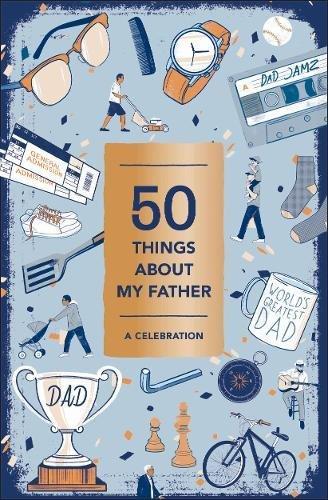 50 Things About My Father (Fill-in Gift Book) Book Hachette Book Group 