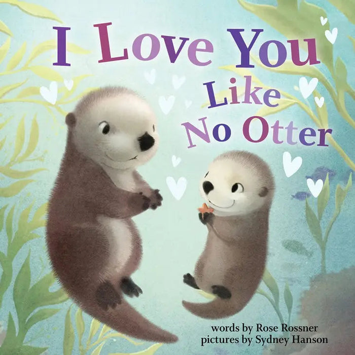 I Love You Like No Otter: Punderland Series Book Sourcebooks 